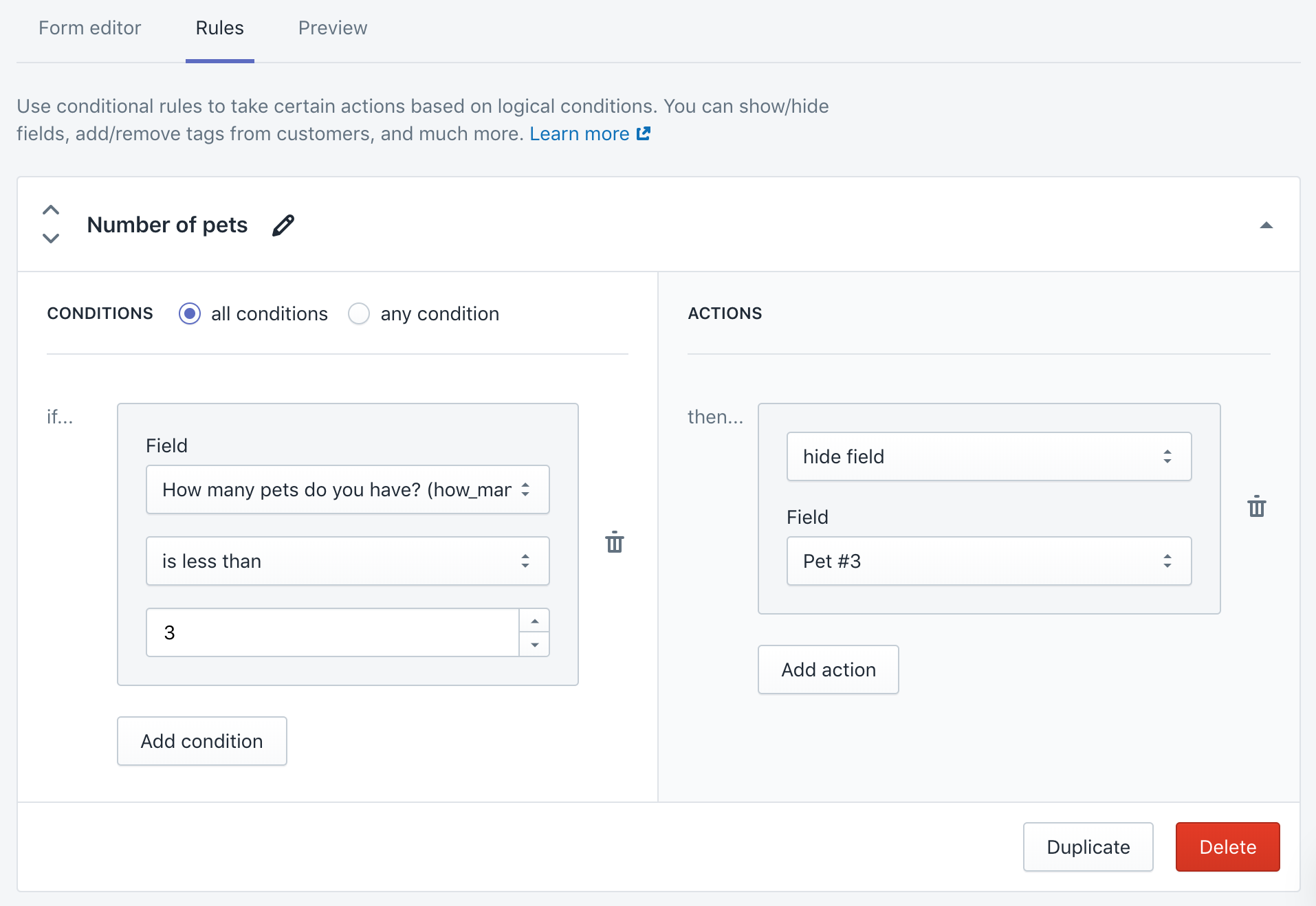 Use conditional logic to hide fields, set field values, and much more